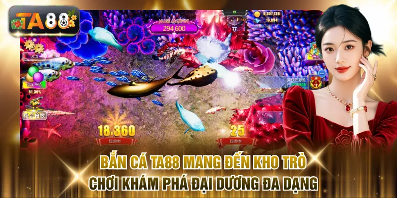 Bắn cá TA88 mang đến kho trò chơi khám phá đại dương đa dạng