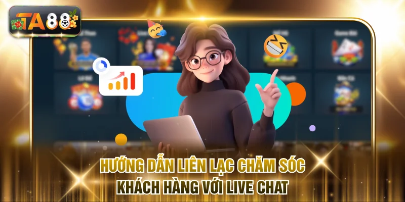 Hướng dẫn liên lạc chăm sóc khách hàng với live chat