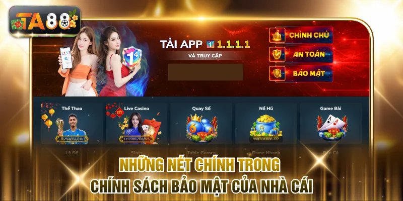 Những nét chính trong chính sách bảo mật của nhà cái